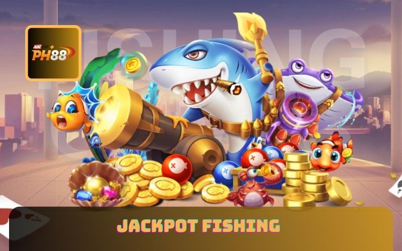 Jackpot Fishing - How To Earn Huge Value In Every Shot